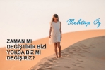Zaman mı Değiştirir Bizi Yoksa Biz mi Değişiriz?