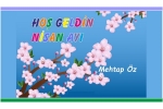 HOŞ GELDİN NİSAN AYI