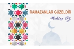 RAMAZANLAR GÜZELDİR