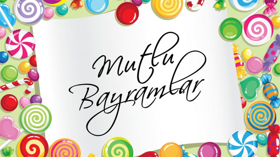 HER GÜNÜNÜZ BAYRAM OLSUN