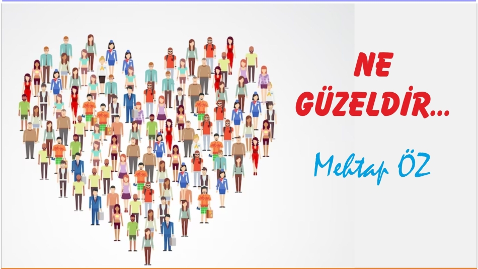 NE GÜZELDİR…